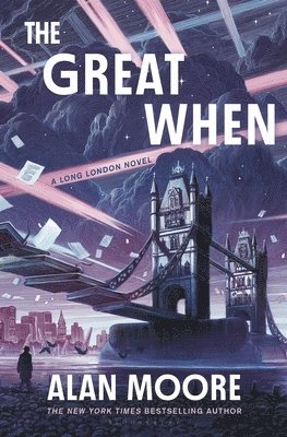 Alan Moore - The Great When: A Long London Novel, Inbunden