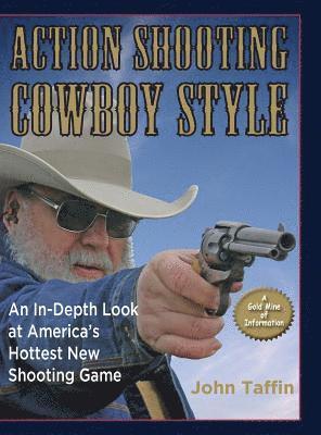 John Taffin - Action Shooting Cowboy Style, Inbunden. Tillgänglighet: Lägg i varukorg