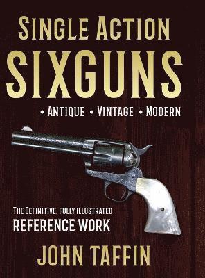 John Taffin - Single Action Sixguns, Inbunden. Tillgänglighet: Lägg i varukorg
