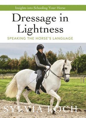 Sylvia Loch - Dressage in Lightness, Inbunden. Tillgänglighet: Lägg i varukorg