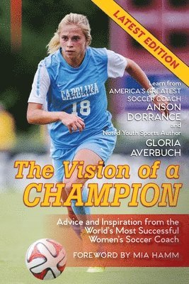 Anson Dorrance, Gloria Averbuch - Vision Of A Champion, Häftad. Tillgänglighet: Lägg i varukorg