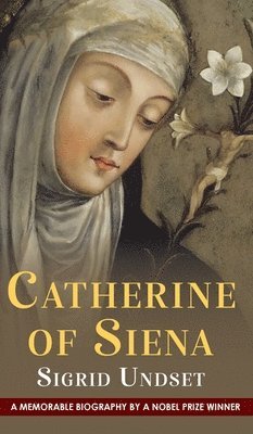 Sigrid Undset - Catherine of Siena, Inbunden