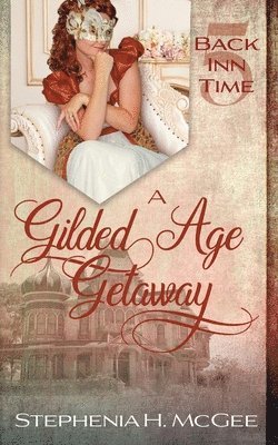 Stephenia H McGee - Gilded Age Getaway, Häftad