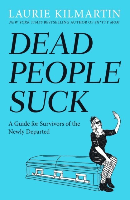 Laurie Kilmartin - Dead People Suck, E-bok