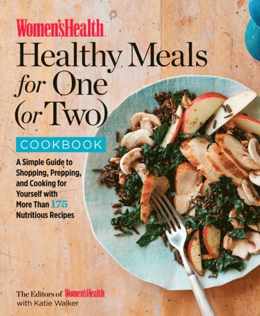 Katie Walker, Editors of Women's Health Maga - Women's Health Healthy Meals for One (or Two) Cookbook, E-bok