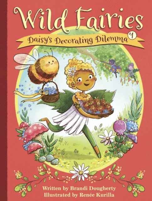 Brandi Dougherty - Wild Fairies #1: Daisy's Decorating Dilemma, E-bok