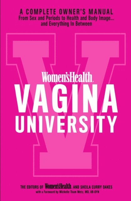 Sheila Curry Oakes, Editors of Women's Health Maga - Women's Health Vagina University, E-bok