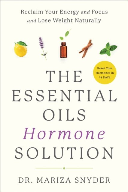 Dr. Mariza Snyder - Essential Oils Hormone Solution, E-bok. Tillgänglighet: Lägg i varukorg