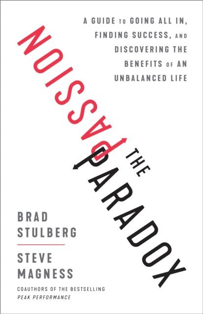 Steve Magness, Brad Stulberg - Passion Paradox, E-bok