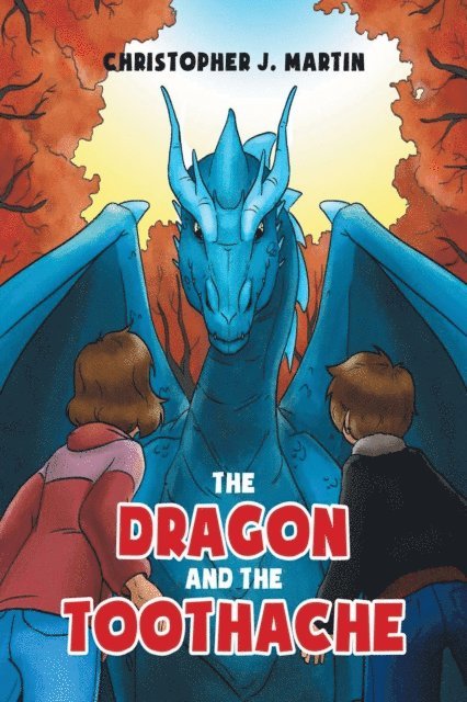 Christopher  J. Martin - Dragon and the Toothache, E-bok