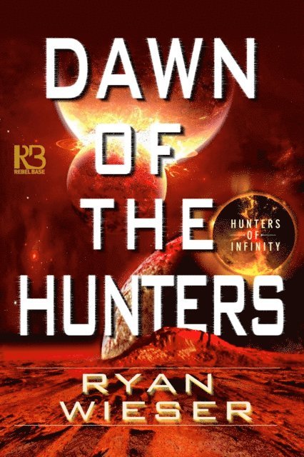 Ryan Wieser - Dawn of the Hunters, E-bok