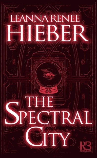 Leanna Renee Hieber - Spectral City, E-bok