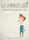 Got a minute God? Prayers for the young and young at heart.