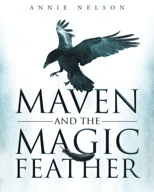 Annie Nelson - Maven and The Magic Feather, E-bok