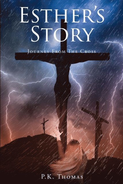 P. Thomas - Esther's Story: Journey From The Cross, E-bok
