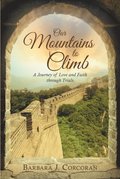 Our Mountains to Climb: A Journey of Love and Faith Through Trials