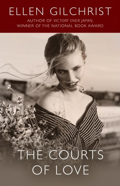 Ellen Gilchrist - Courts of Love, E-bok