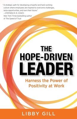 Libby Gill - The Hope-Driven Leader, Häftad