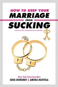 How to Keep Your Marriage From Sucking