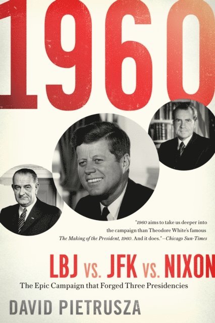 David Pietrusza - 1960: LBJ vs. JFK vs. Nixon, E-bok