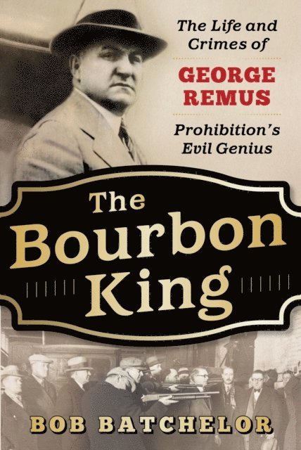 Bob Batchelor - Bourbon King, E-bok