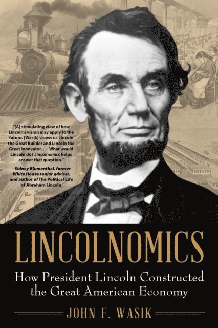 John F. Wasik - Lincolnomics, E-bok