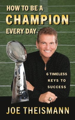Joe Theismann - How to be a Champion Every Day, Häftad. Tillgänglighet: Lägg i varukorg