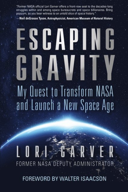 Lori Garver - Escaping Gravity, E-bok