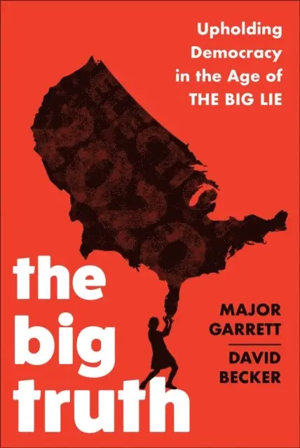 David Becker, Major Garrett - Big Truth, E-bok. Tillgänglighet: Lägg i varukorg