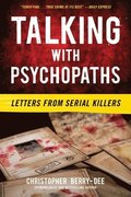 Talking with Psychopaths: Letters from Serial Killers: Letters from Serial Killers