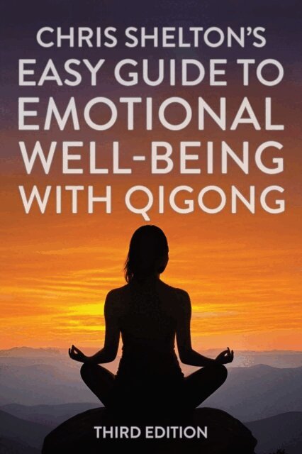 Chris Shelton - Chris Shelton's Easy Guide to Emotional Well-Being with Qigong, E-bok