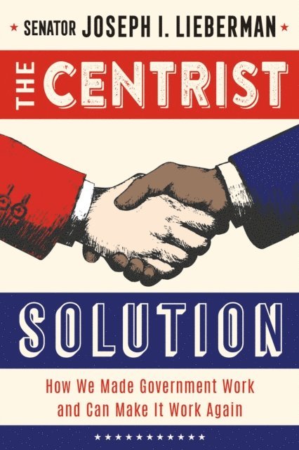 Joseph I. Lieberman - Centrist Solution, E-bok