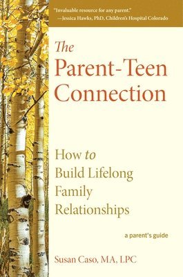 Susan Caso - Parent-Teen Connection, Inbunden