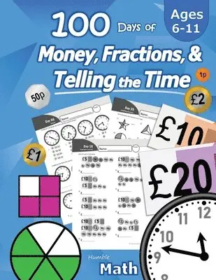 Humble Math - 100 Days of Money, Fractions, & Telling the Time, Häftad. Tillgänglighet: Lägg i varukorg