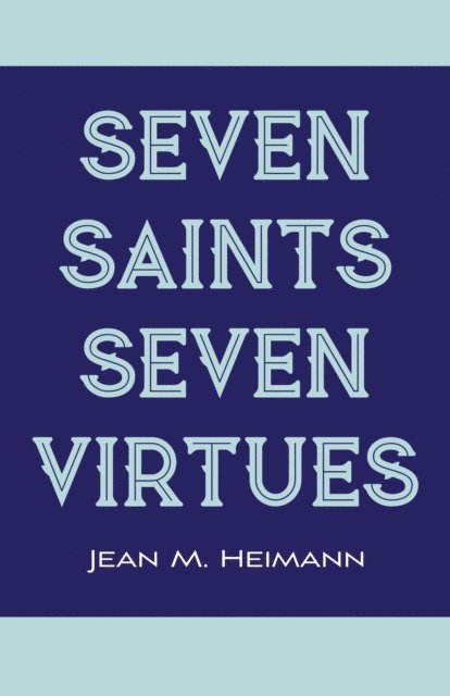 Jean M. Heimann - Seven Saints for Seven Virtues, E-bok