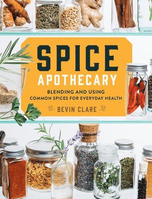 Bevin Clare - Spice Apothecary, Häftad