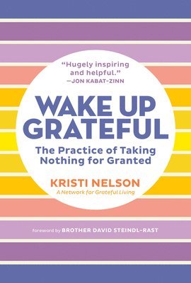 Kristi Nelson - Wake Up Grateful, Häftad