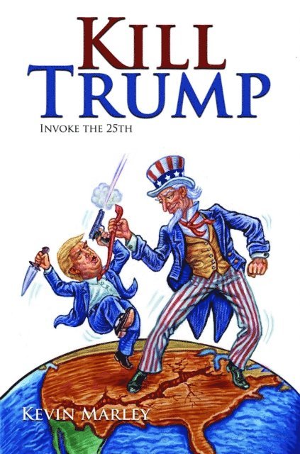 Kevin  Michael Marley - Kill Trump, E-bok. Tillgänglighet: Lägg i varukorg
