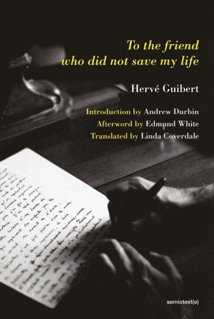 Herve Guibert - To the Friend Who Did Not Save My Life, E-bok