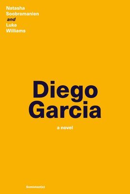 Natasha Soobramanien, Luke Williams - Diego Garcia, Häftad