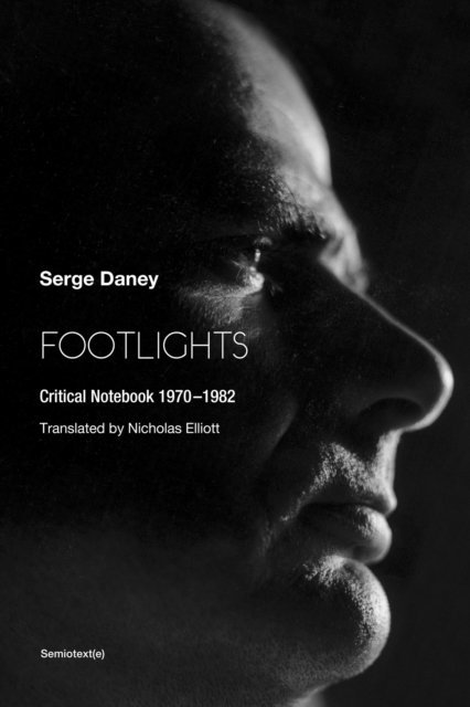 Serge Daney - Footlights, E-bok