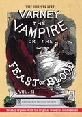 The Illustrated Varney the Vampire; or, The Feast of Blood - In Two Volumes - Volume II: A Romance of Exciting Interest - Original Title: Varney the V
