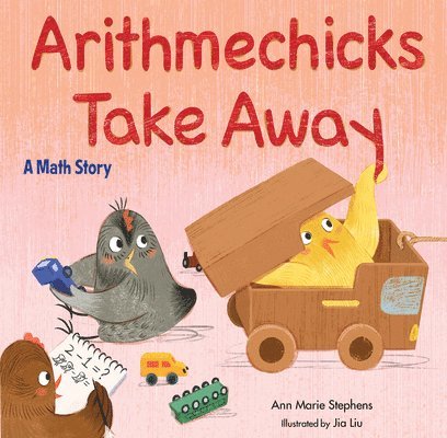Ann Marie Stephens - Arithmechicks Take Away: A Math Story, Inbunden