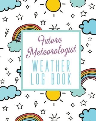 Alice Devon - Future Meteorologist Weather Log Book, Häftad. Tillgänglighet: Lägg i varukorg