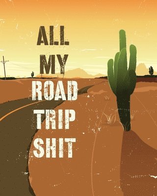 Hartwell Press - All My Road Trip Shit, Häftad. Tillgänglighet: Lägg i varukorg