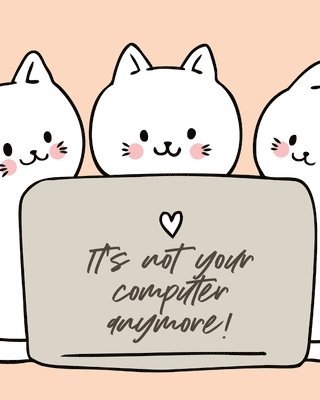 Alice Devon - It's Not Your Computer Anymore, Häftad. Tillgänglighet: Lägg i varukorg