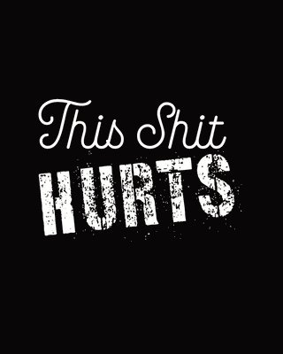 Hartwell Press - This Shit Hurts, Häftad. Tillgänglighet: Lägg i varukorg