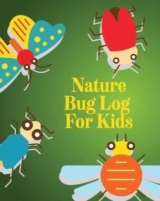 Alice Devon - Nature Bug Log For Kids, Häftad. Tillgänglighet: Lägg i varukorg