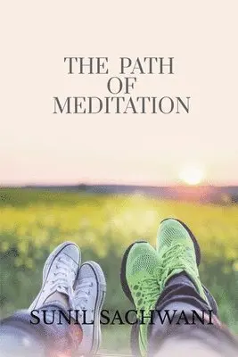Sunil Sachwani - Path Of Meditation, Häftad. Tillgänglighet: Lägg i varukorg