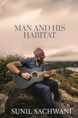 Sunil Sachwani - Man And His Habitat, Häftad. Tillgänglighet: Lägg i varukorg
